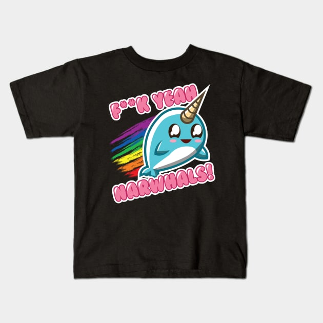 F**K YEAH NARWHALS Kids T-Shirt by JRLunaArt